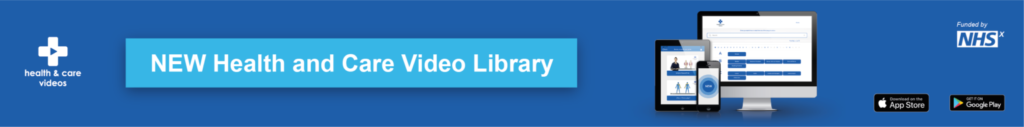 Health and Care Video Library, Free and NHS Approved.