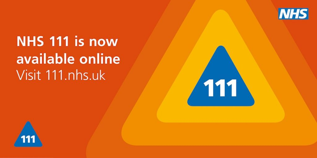 NHS 111 is now available online. Visit 111.nhs.uk