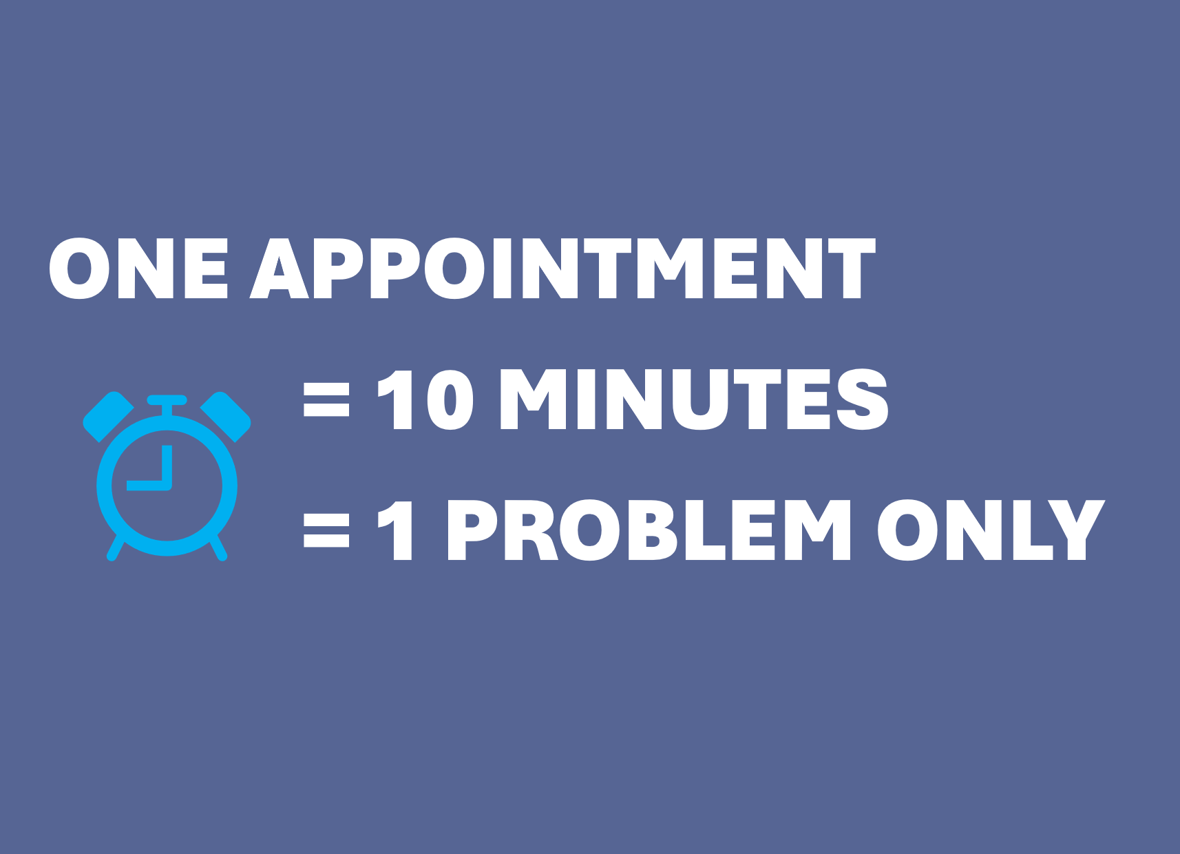 one appointment = one problem