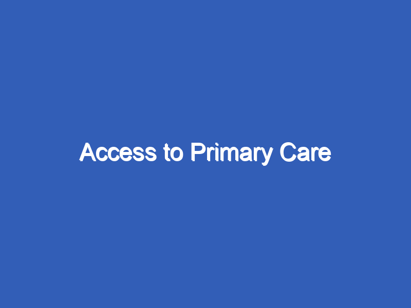 Access to Primary Care