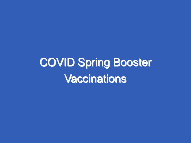 COVID Spring Booster Vaccinations