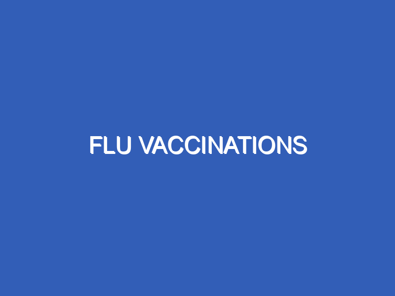 FLU VACCINATIONS