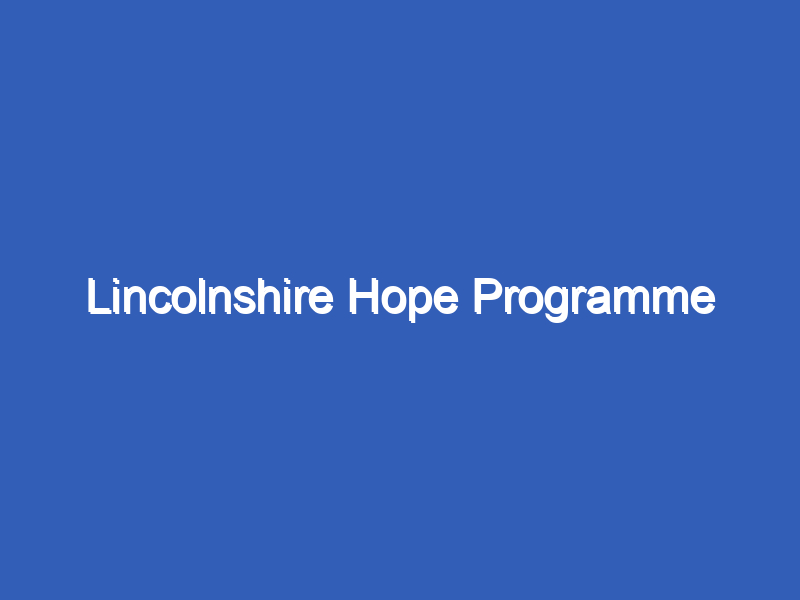 Lincolnshire Hope Programme