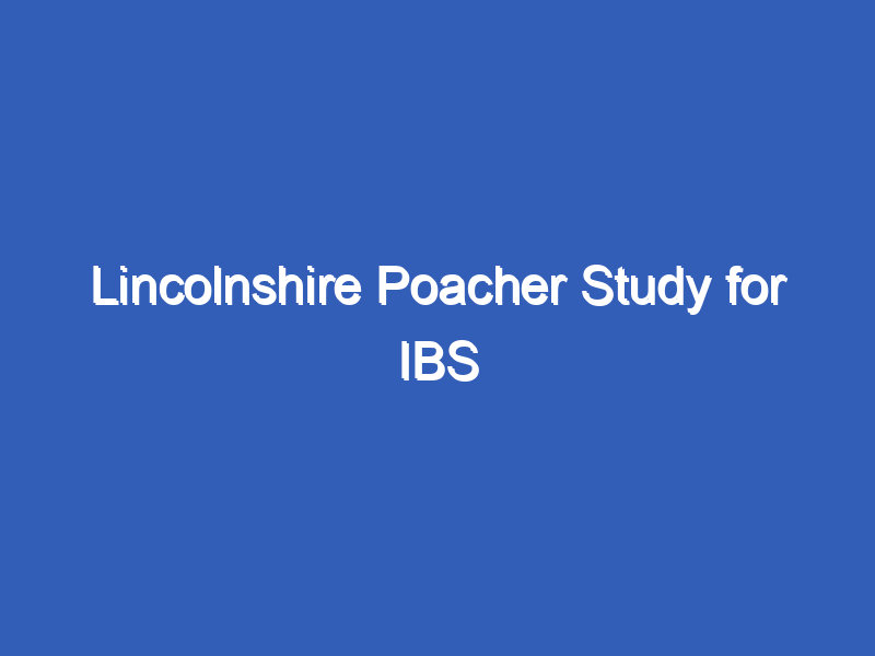 Lincolnshire Poacher Study for IBS