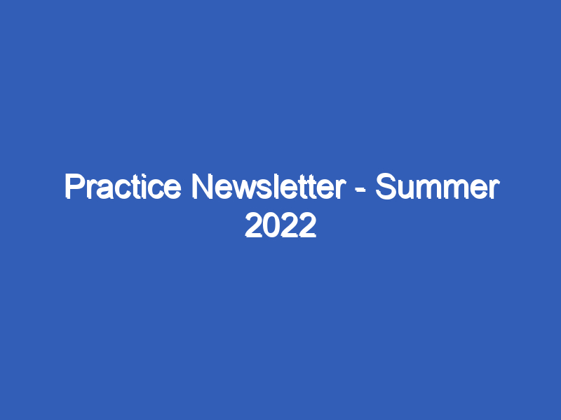 Practice Newsletter - Summer 2022