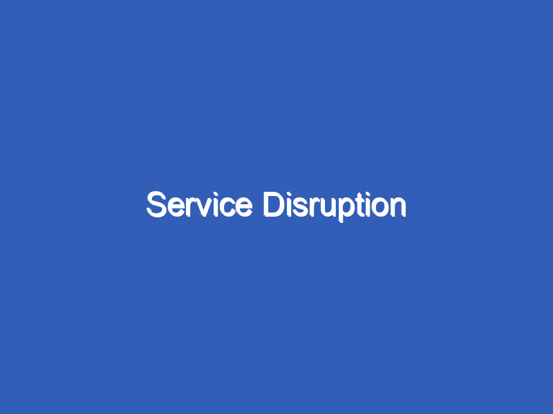 Service Disruption