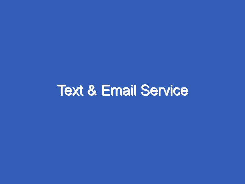 Text & Email Service