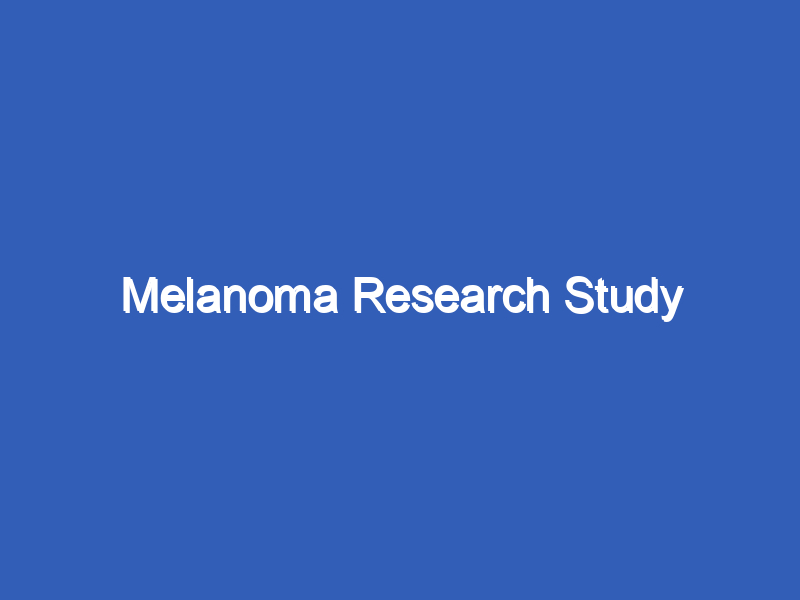 Melanoma Research Study