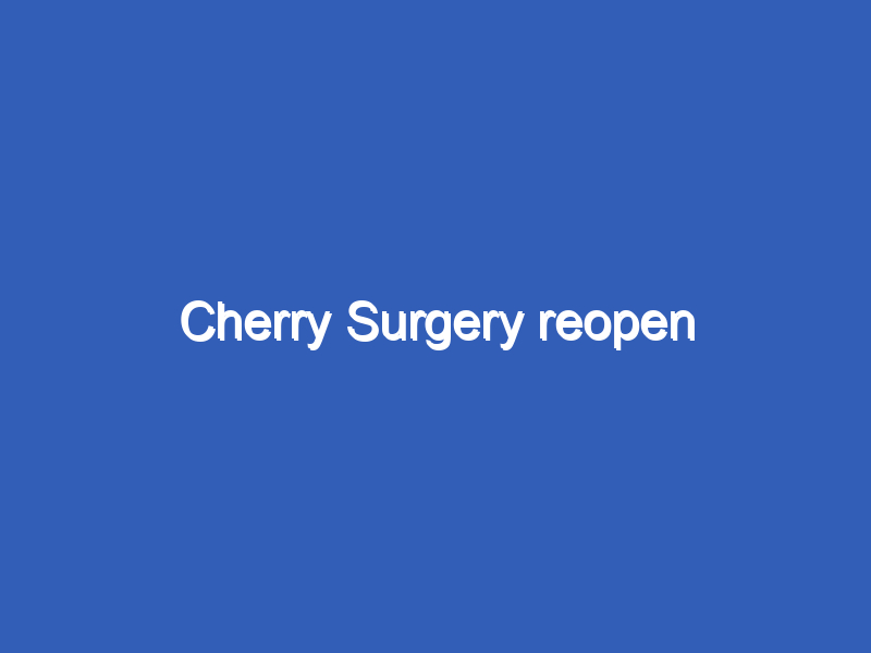 Cherry Surgery reopen