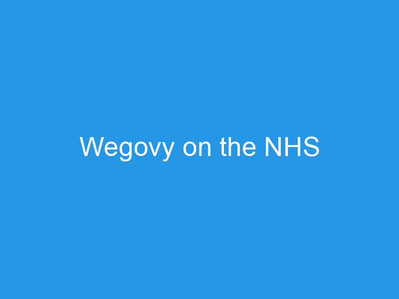 Wegovy on the NHS