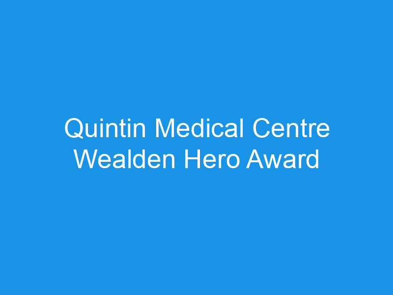 Quintin Medical Centre Wealden Hero Award