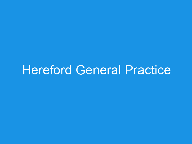 Hereford General Practice
