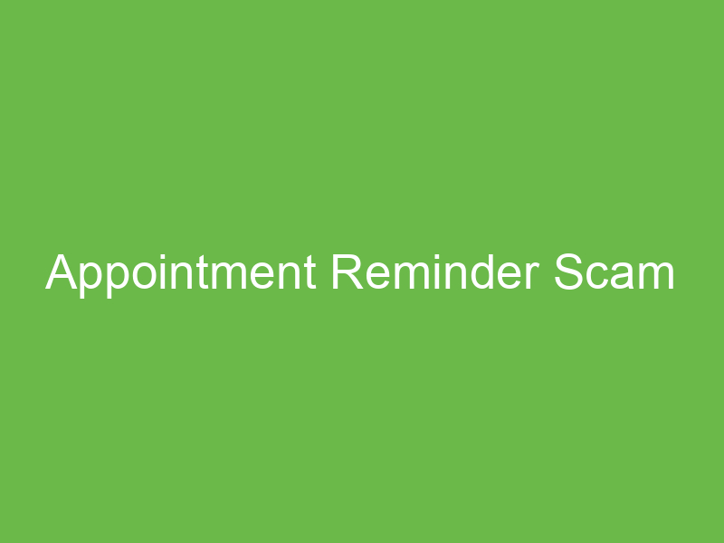 Appointment Reminder Scam