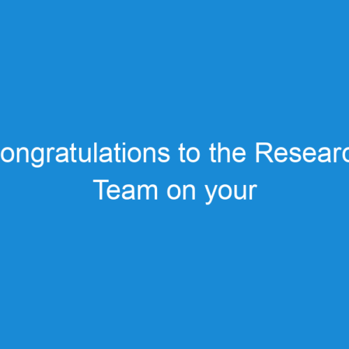 Congratulations to the Research Team on your fantastic Achievement