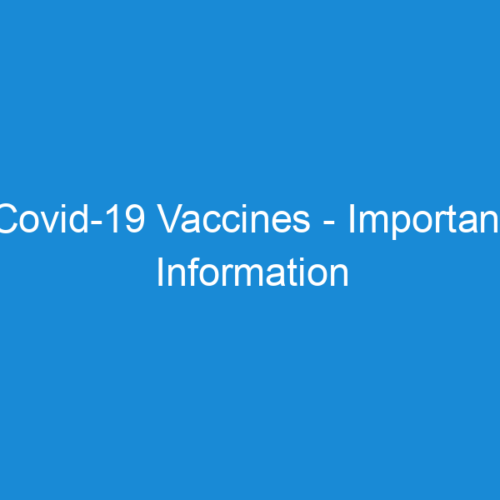 Covid-19 Vaccines - Important Information