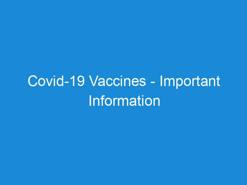 Covid-19 Vaccines - Important Information