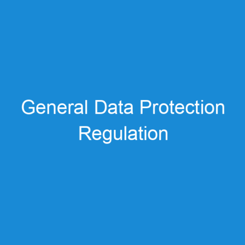 General Data Protection Regulation
