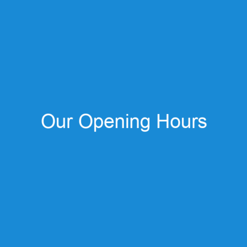 Our Opening Hours