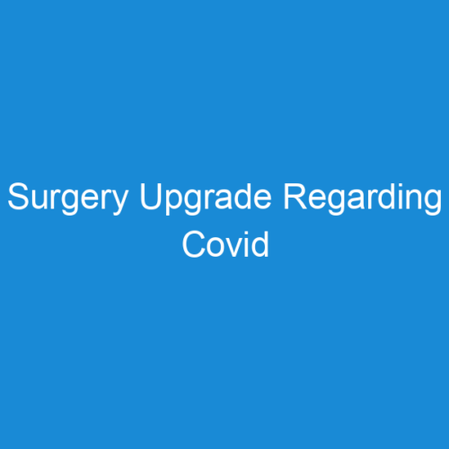 Surgery Upgrade Regarding Covid