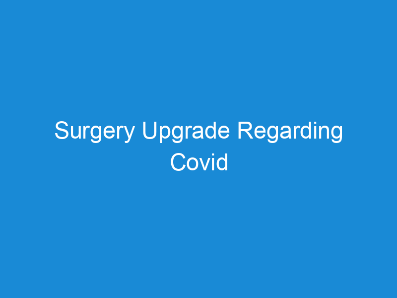 Surgery Upgrade Regarding Covid