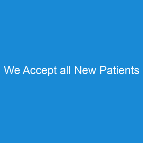 We Accept all New Patients